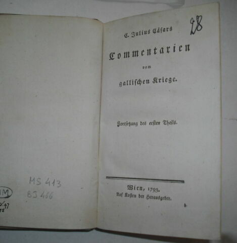 Traduction allemande d'auteurs latins ayant appartenu au duc de Reichstadt : Julius Caesars Commentarien vom gallischen Kriege, Vienne, 1793.